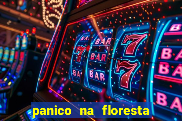 panico na floresta 2 filme completo dublado mega filmes